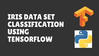 Iris Data Set Classification using TensorFlow MLP [upl. by Pelagi]