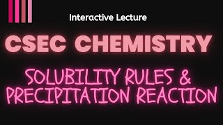 CSEC Chemistry lesson on Solubility Rules amp Precipitation Reaction [upl. by Olga255]