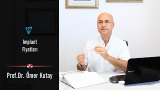 İmplant Fiyatları  Prof Dr Ömer Kutay [upl. by Aaron]