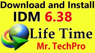 Download and Install IDM 638 For Life Time  Mr TechPro [upl. by Muna1]