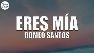 Romeo Santos  Eres Mía LetraLyrics [upl. by Audley]