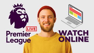 How To Watch Premier League Live On Laptop  Legally in 2023 [upl. by Sisenej]