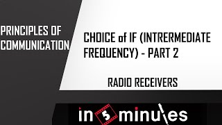 Module4Vid27Radio ReceiversChoice of IF intermediate frequencyPart 2 [upl. by Groeg]