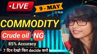 9 MAY  MCX Live Trading  Crude Oil Live Trading  Commodity Trading Live Stock Market Live mcx [upl. by Anerat327]