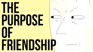 The Purpose of Friendship [upl. by Loseff]