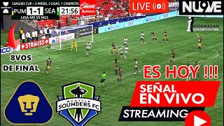 PUMAS VS SEATTLE EN VIVO Donde Ver a que hora juega Pumas vs Seattle Sounders PARTIDO 8VOS FINAL [upl. by Corenda]