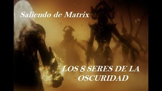 LA GRAN MENTE UNIVERSAL Los 8 Seres de la Oscuridad [upl. by Quickman]