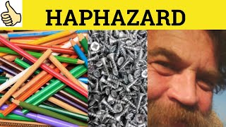 🔵 Haphazard Meaning  Haphazard Examples  Haphazard Definition  Haphazard Defined  GRE 3500 Vocab [upl. by Dviad105]