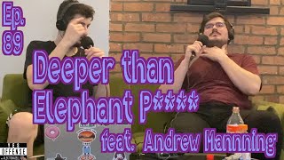 Deeper Than Elephant P feat Andrew Manning  Yes Offense Podcast  Ep 89 [upl. by Ecnadnac]