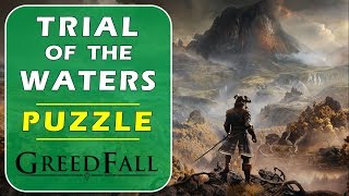 How to Solve the Mystery amp Complete the Trial of the Waters  Greedfall Puzzle Guide [upl. by Wenn873]