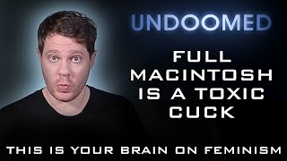 Full MacIntosh is a Toxic Cuck [upl. by Dorsy]