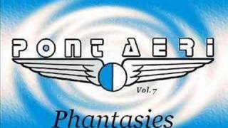 Pont Aeri vol 7  Phantasies [upl. by Sined508]