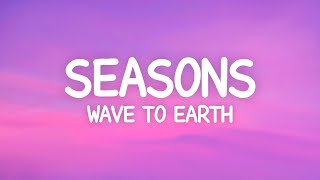 wave to earth  seasons Lyrics [upl. by Assilanna]