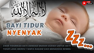 Zikir Tidurkan Bayi Dengan Mudah Surah Untuk Bayi Tidur Lena Merdu Tanpa Ragam Dan Menangis Rewel [upl. by Brigg]