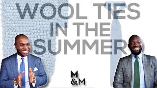 Wool Ties In The Summer  Mens Style Advice [upl. by Bowie]