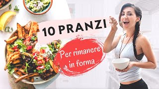 COSA PREPARO A PRANZO Oggi ti mostro come preparare 10 IDEE VELOCI e LEGGERE per RIMANERE IN FORMA [upl. by Ragse]