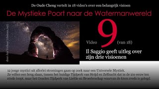 Video 9 IL SAGGIO GEEFT UITLEG OVER ZIJN DRIE VISIOENEN vd 26delige serie DE MYSTIEKE POORT NAA [upl. by Aicnarf]