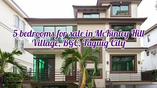 5 bedrooms for sale in McKinley Hill Village BGC Taguig City [upl. by Llewoh]