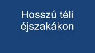 Hosszú téli éjszakákon [upl. by Ayres]