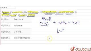 Benzene diazonium chloride on treatment with hypo phosphorous acid [upl. by Fredrick]