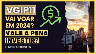 VGIP11 Vale a Pena INVESTIR Nesse FUNDO IMOBILIÁRIO em 2024 fiis vgip11 [upl. by Skip]