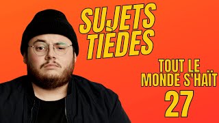 Sujets Tièdes  Tout le monde shaït  Épisode 27 [upl. by Truda]