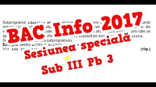 Rezolvare Bac Informatica  2017 sesiunea speciala Sub III pb3 [upl. by Wardieu]