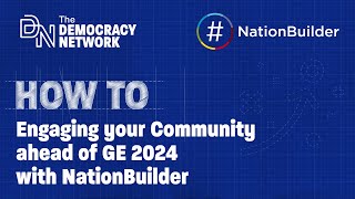 How to – Engage your community ahead of GE 2024 with NationBuilder [upl. by Sakiv]