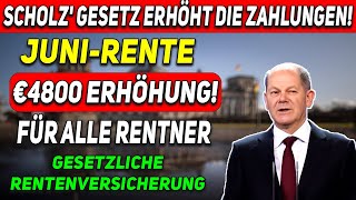 Juni bringt 4800 Rentenerhöhung  Scholz Gesetz hebt Gesetzliche Rentenversicherungszahlungen an [upl. by Zetnas]