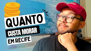 QUANTO CUSTA MORAR EM RECIFE [upl. by Attekram]