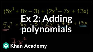 Example 2 Adding polynomials  Algebra I  Khan Academy [upl. by Roanna]