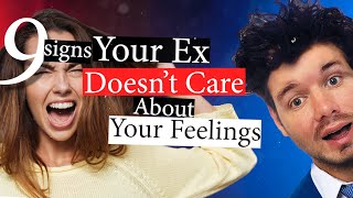 Signs Your Ex Doesnt Care About Your Feelings [upl. by Pacorro]