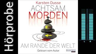 Karsten Dusse Achtsam morden am Rande der Welt Hörbuchvorstellung [upl. by Akitnahs]