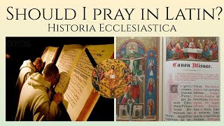 7 Reasons You Should Pray in Latin Questions in Church History [upl. by Sidnal]