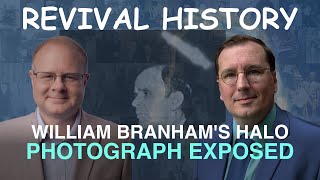 William Branhams Halo Photograph Exposed  Episode 20 Branham Historical Research Podcast [upl. by Arama456]