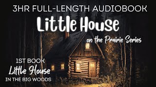 3 HR Audiobook LITTLE HOUSE IN THE BIG WOODS Book 1 Little House Series Uninterrupted Storytelling [upl. by Oibesue]