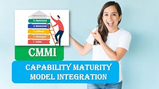 Understand CMMI  CMMI Five Maturity Levels  Capability Maturity Model Integration Explained [upl. by Vinita]