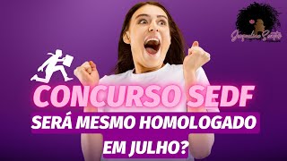 Concurso SEDF Será mesmo homologado em julho [upl. by Horick196]