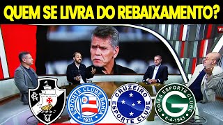 QUEM VAI SE LIVRAR DO REBAIXAMENTO VASCO BAHIA CRUZEIRO OU GOIÁS [upl. by Mckale379]