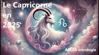 Le Capricorne en 2025  Horoscope annuel par Roland Legrand  ABLAS astrologie [upl. by Adnirem]