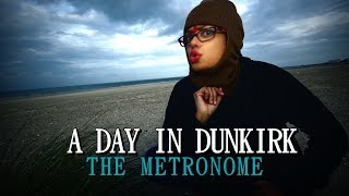 A DAY IN DUNKIRK  Sawan Dutta  The Metronome  Vlog Post 24 [upl. by Prasad]