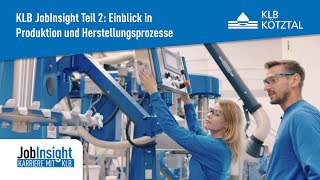 JobInsight Teil2 Einblick in Produktion und Herstellungsprozesse – Karriere mit KLB Kötztal [upl. by Vijnas]