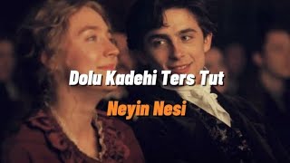 Dolu Kadehi Ters Tut  Neyin Nesi [upl. by Eladroc]