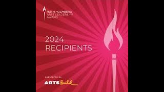 2024 Ruth Holmberg Arts Leadership Award [upl. by Arraek34]