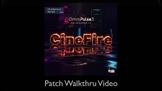 OmniPulse 3  CineFire  Patch Library Walkthru [upl. by Stanton634]