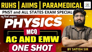 PHYSICS  🔴AC amp EMW MCQ 🔴 TOP MCQ  RUHS BSC नर्सिंग  पैरामेडिकल  PNST  By Satish sir [upl. by Galan]