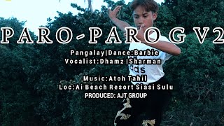 PARO PARO G V2  PERFORMED UTOH BARBIE  AJT GROUP OFFICIAL MUSIC VIDEO [upl. by Asoj578]