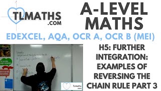 ALevel Maths H506 Further Integration Examples of Reversing the Chain Rule Part 3 [upl. by Asilrak573]