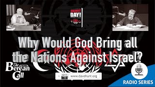 Radio Discussion Why Would God Bring All the Nations Against Israel [upl. by Taro]