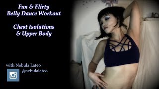 Fun amp Flirty Belly Dance Workout  Chest Isolation Combos [upl. by Alliuqet808]